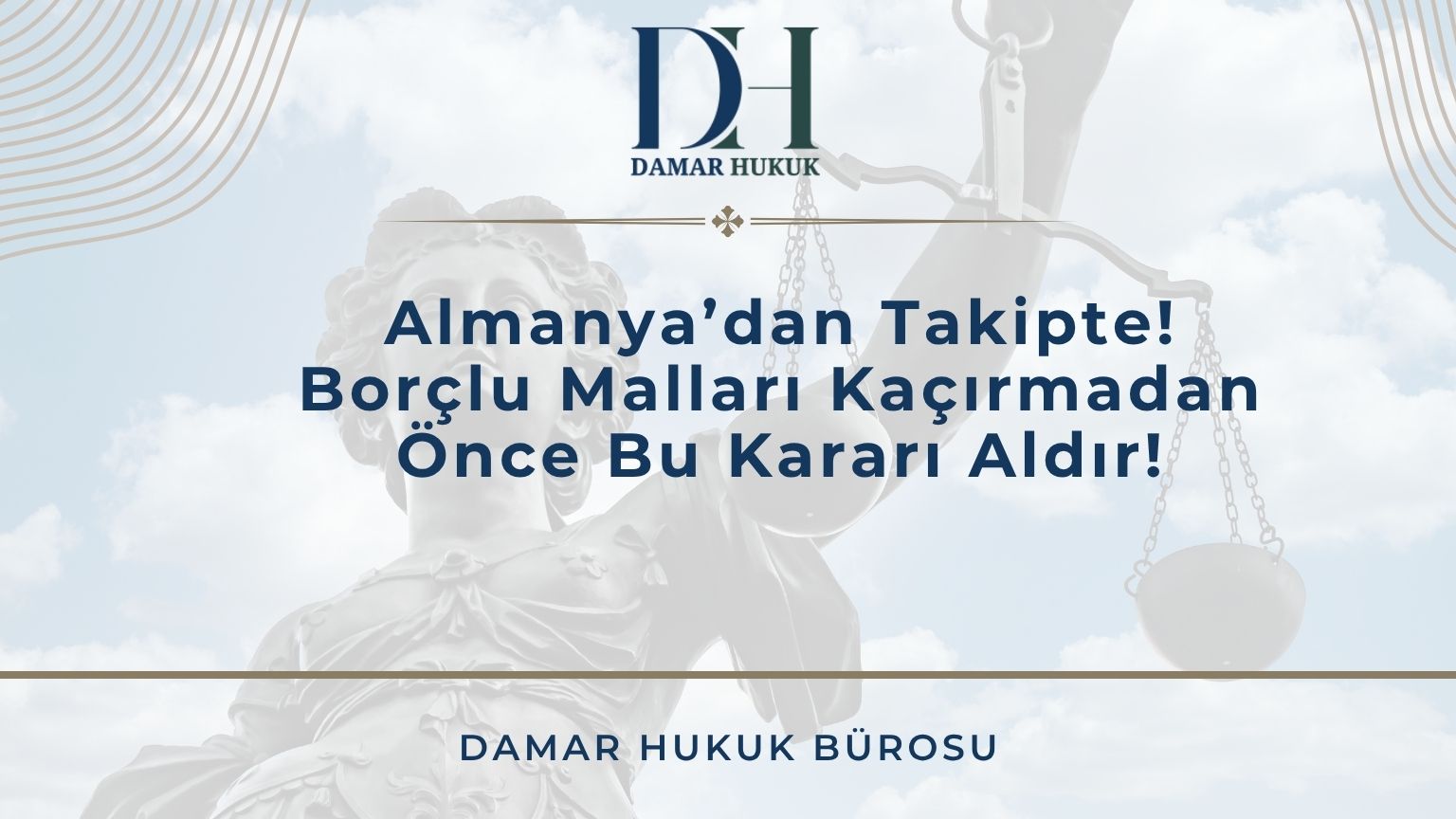 Almanya’dan Takipte! Borçlu Malları Kaçırmadan Önce Bu Kararı Aldır!