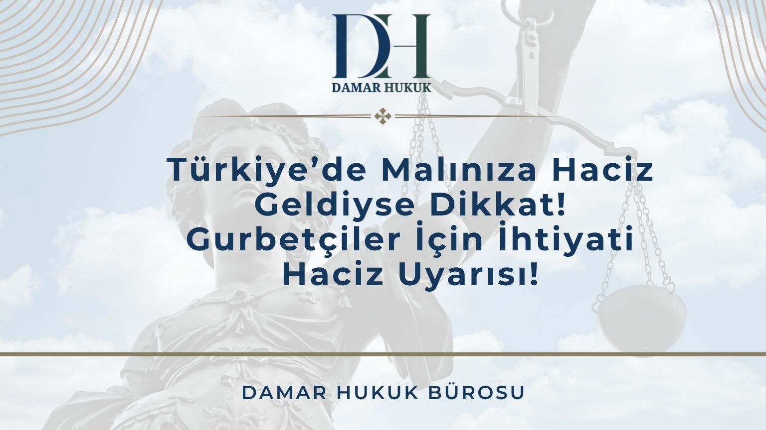 Türkiye’de Malınıza Haciz Geldiyse Dikkat! Gurbetçiler İçin İhtiyati Haciz Uyarısı!