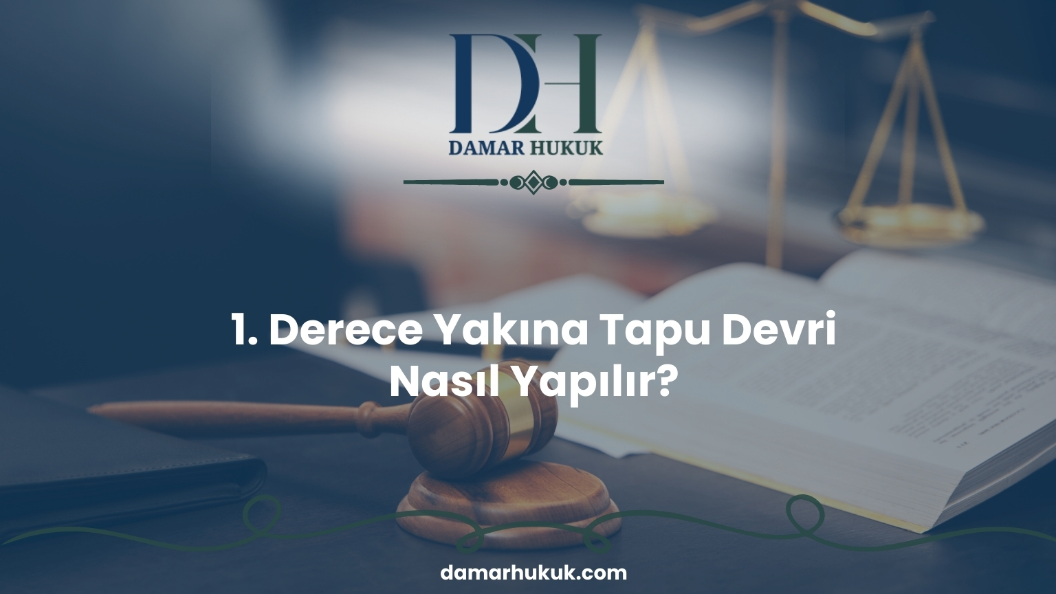 1. Derece Yakına Tapu Devri Nasıl Yapılır?
