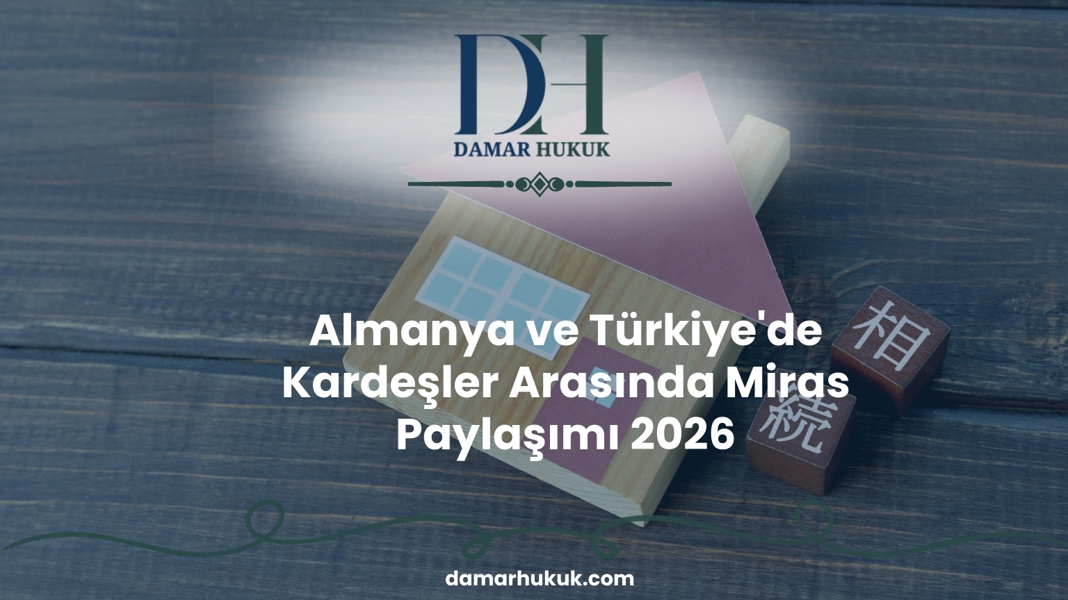 Almanya ve Türkiye'de Kardeşler Arasında Miras Paylaşımı 2026