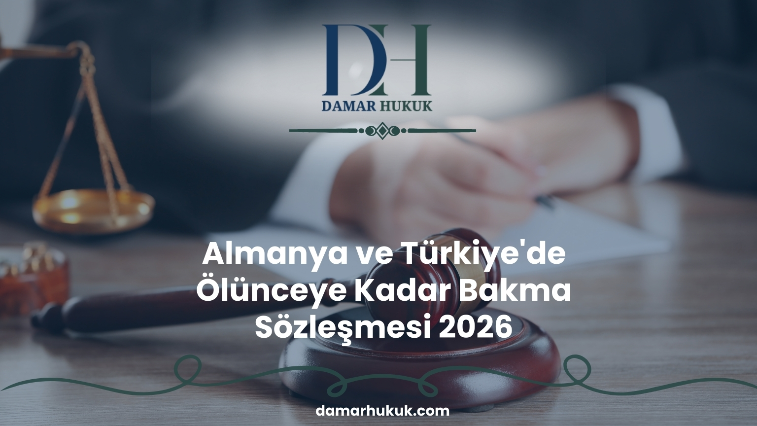 Almanya ve Türkiye'de Ölünceye Kadar Bakma Sözleşmesi 2026