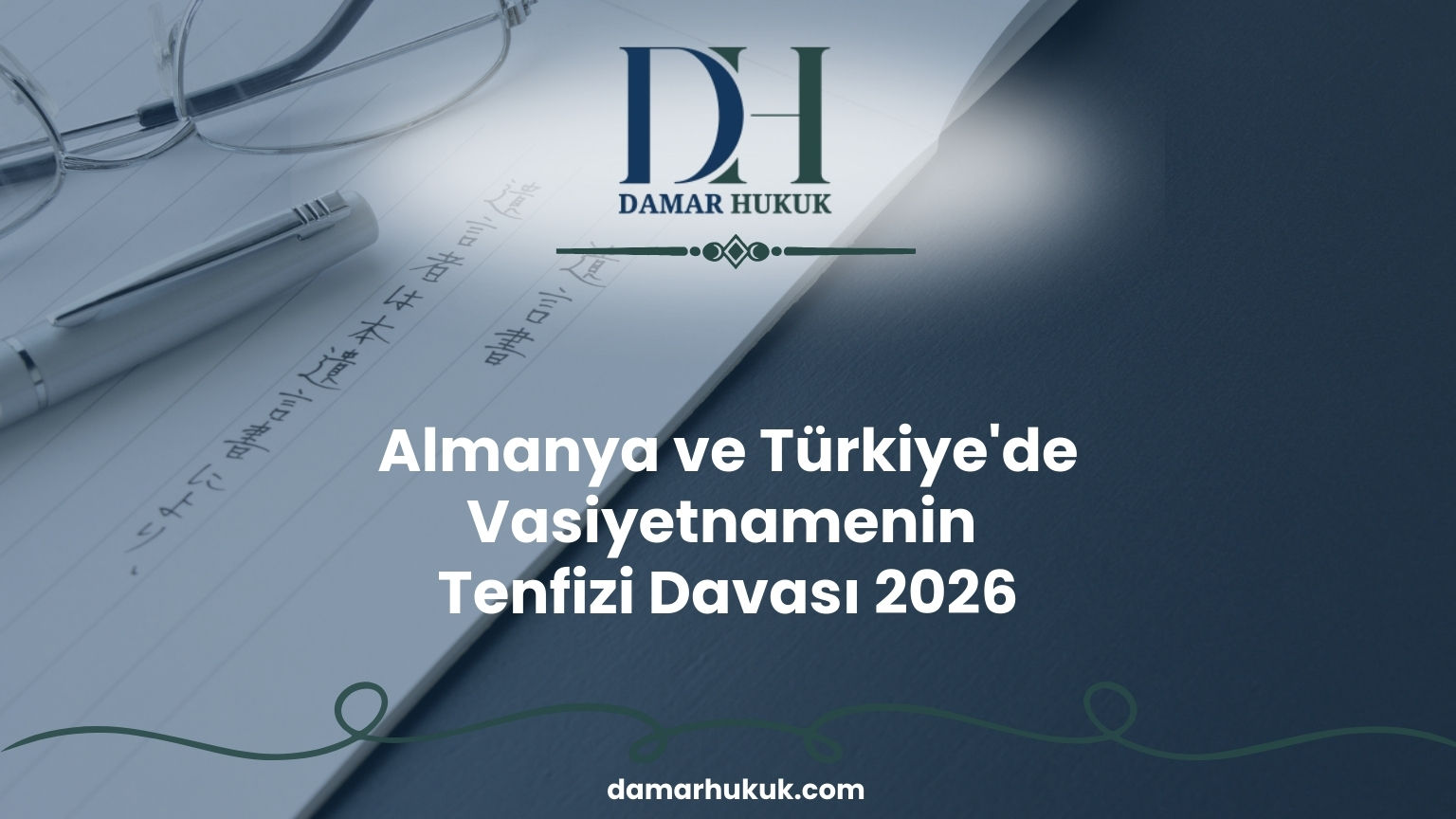 Almanya ve Türkiye'de Vasiyetnamenin Tenfizi Davası 2026