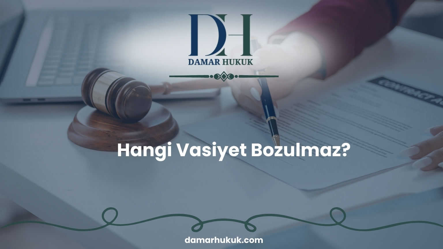 Hangi Vasiyet Bozulmaz?