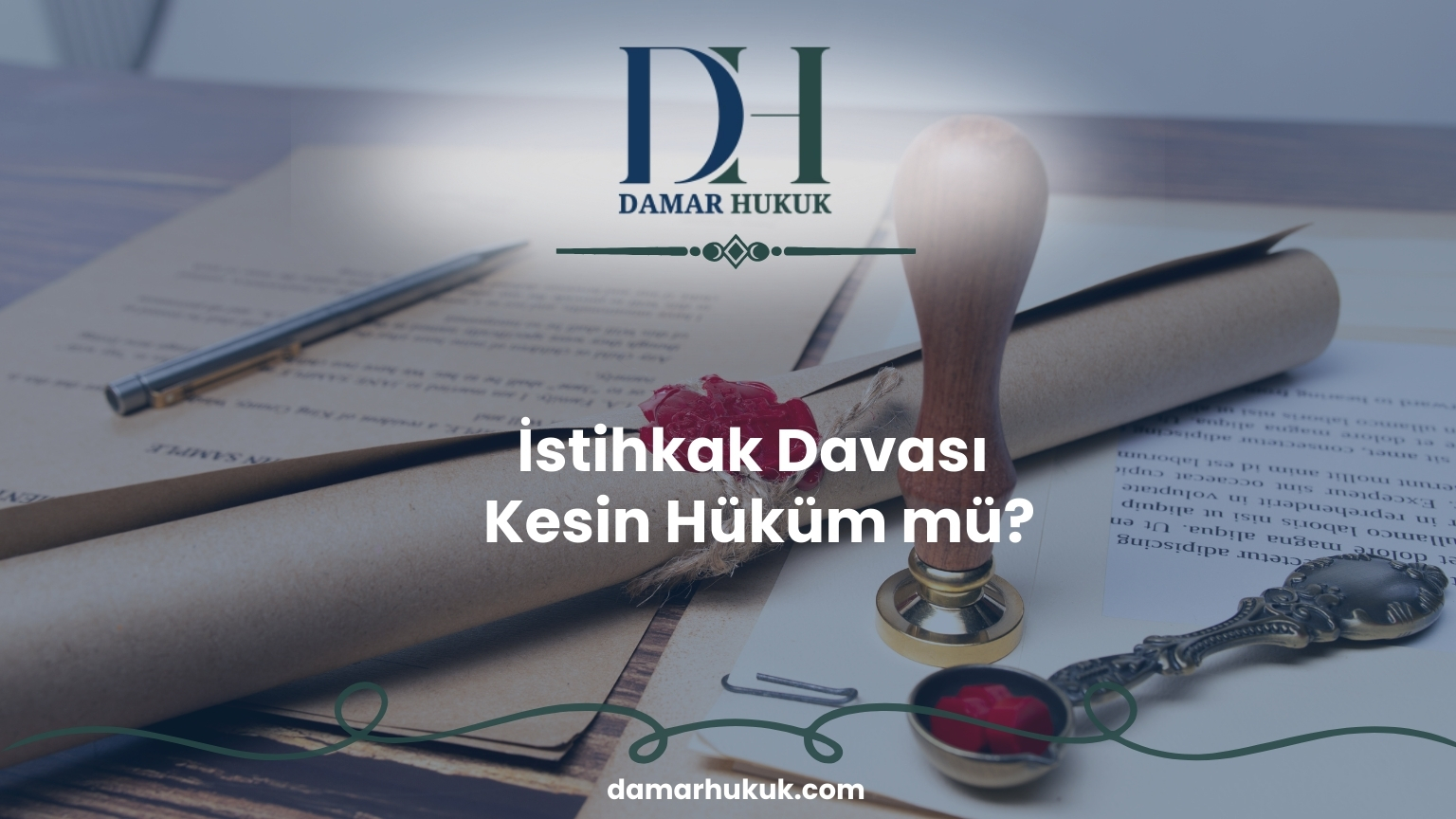 İstihkak Davası Kesin Hüküm mü?