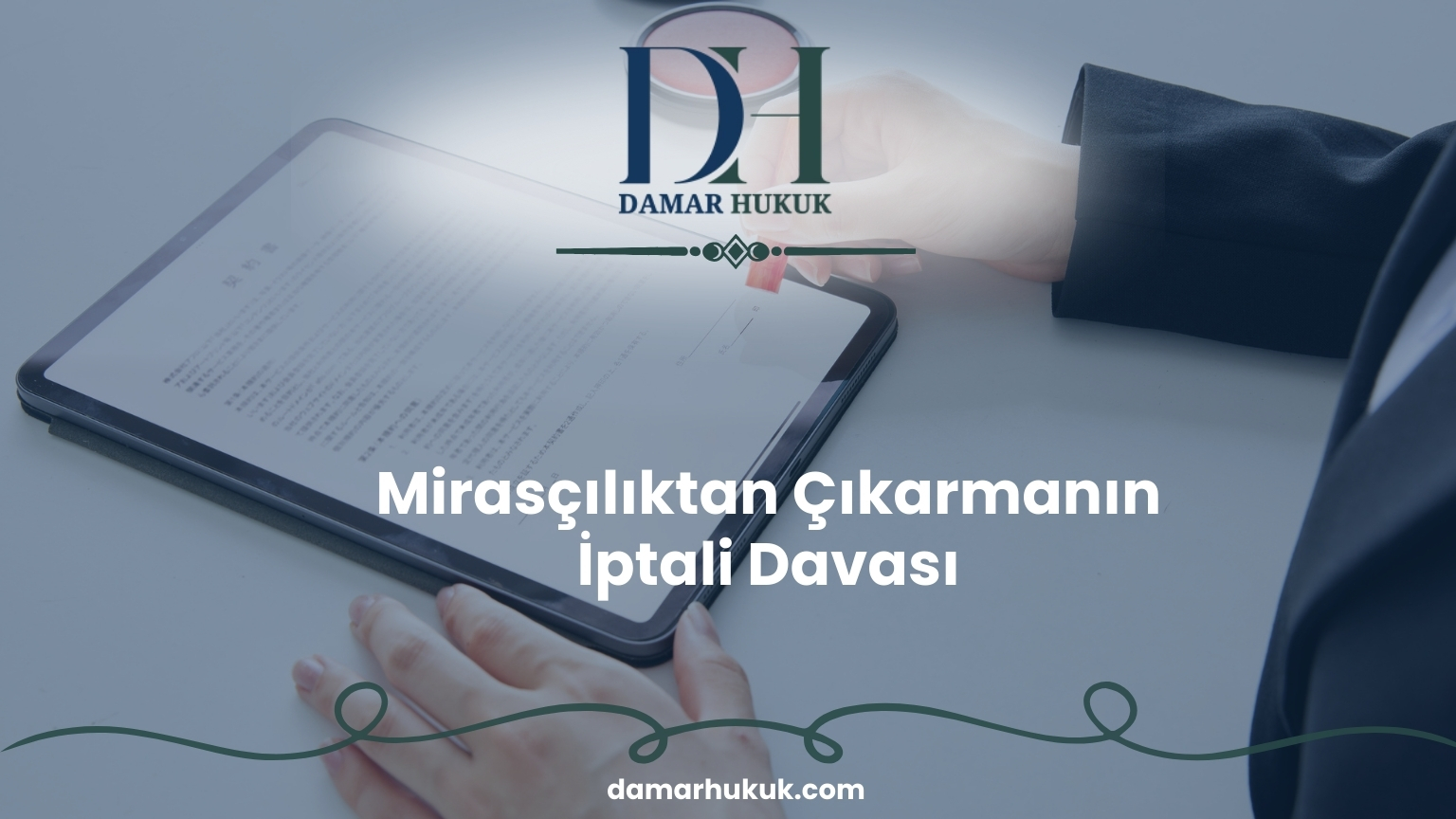 Mirasçılıktan Çıkarmanın İptali Davası