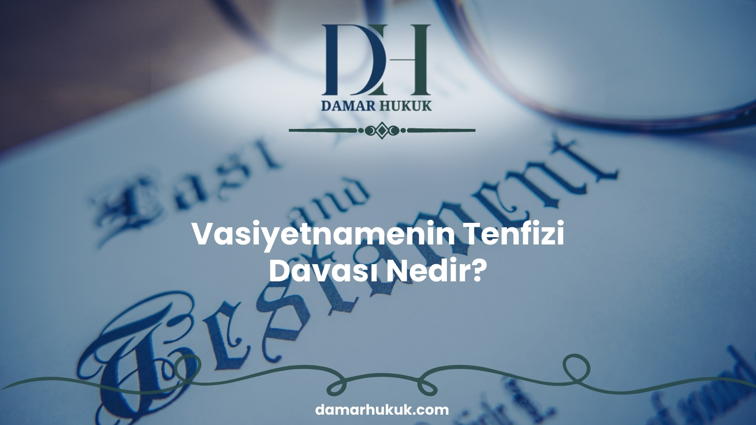 Vasiyetnamenin Tenfizi Davası Nedir?