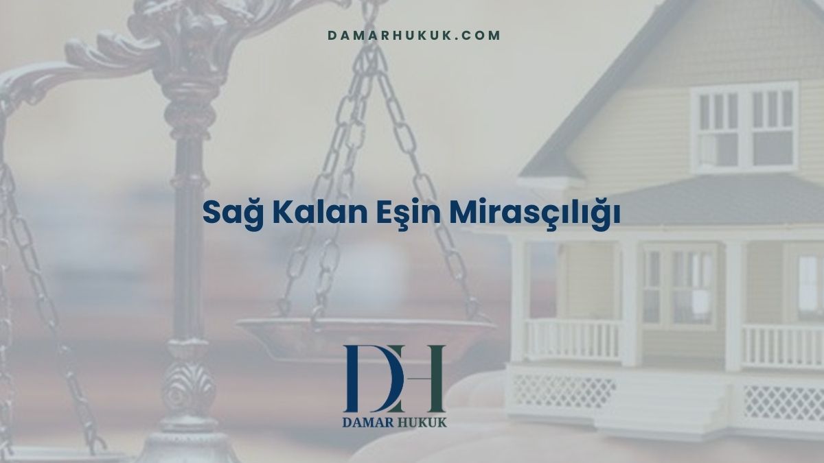 Sağ Kalan Eşin Mirasçılığı