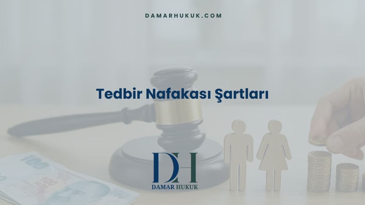 Tedbir Nafakası Şartları