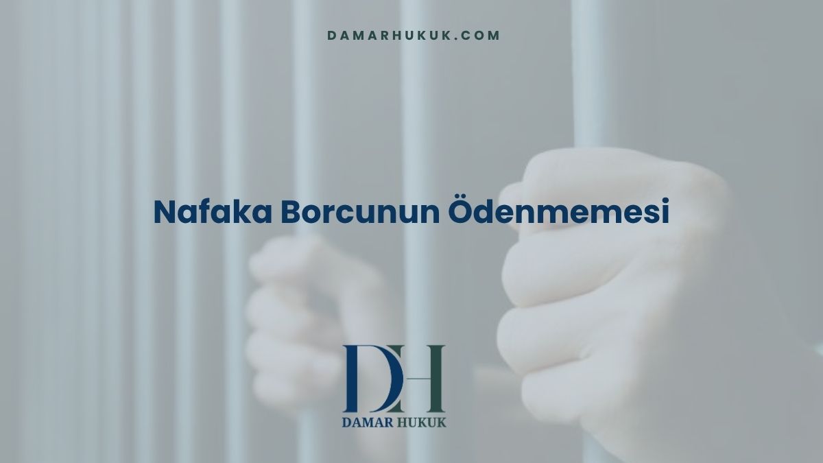 Nafaka Borcunun Ödenmemesi